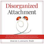 Disorganized Attachment