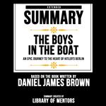 Extended Summary Of The Boys In The Boat - An Epic Journey To The Heart Of Hitler’s Berlin