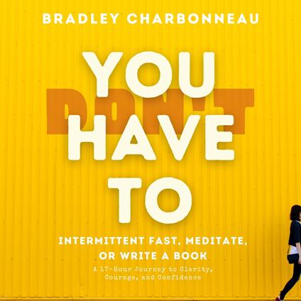 17 Hours to More Clarity, Courage, and Confidence