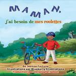 Maman, j’ai besoin de mes roulettes