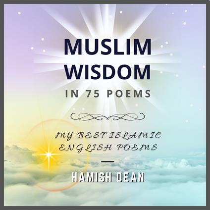 Muslim Wisdom in 75 Poems