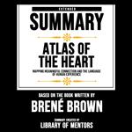 Extended Summary Of Atlas Of The Heart - Mapping Meaningful Connection And The Language Of Human Experience