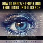 HOW TO ANALYZE PEOPLE AND EMOTIONAL INTELLIGENCE