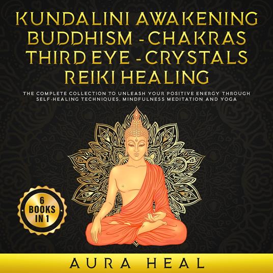 Kundalini Awakening - Buddhism - Chakras - Third Eye - Crystals - Reiki Healing