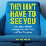 They Don't Have to See You