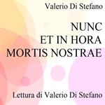 Nunc et in hora mortis nostrae