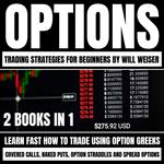 Options Trading Strategies For Beginners: 2 Books In 1