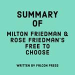 Summary of Milton Friedman & Rose Friedman's Free to Choose