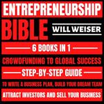 Entrepreneurship Bible: Crowdfunding To Global Success 6 Books In 1