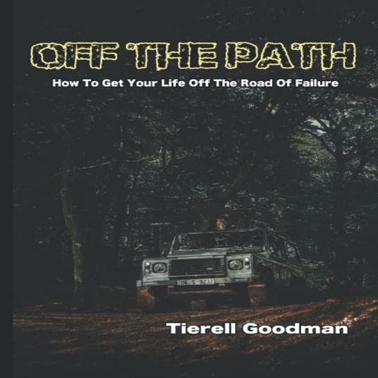 Off the Path: How To Get Off The Road Of Failure