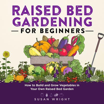 Raised Bed Gardening for Beginners