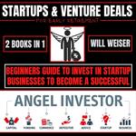 Startups & Venture Deals For Early Retirement 2 Books In 1