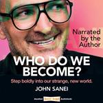 Who Do We Become?