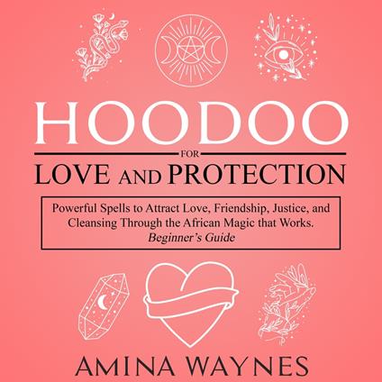 Hoodoo for Love and Protection
