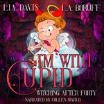 I'm With Cupid