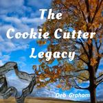 Cookie Cutter Legacy, the