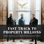 Fast Track to Property Millions