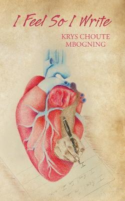 I Feel So I Write - Krys Choute Mbogning - cover