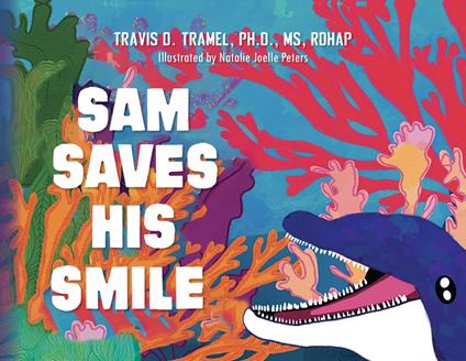 Sam Saves His Smile - Travis D. Tramel - ebook