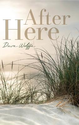 After Here - Dave Wolffe - cover