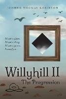 Willyhill II: The Progression - Johnnn Thomas Robinson - cover