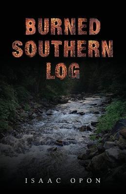 Burned Southern Log - Isaac Opon - cover