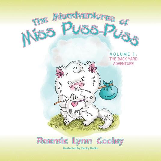 The Misadventures of Miss Puss-Puss - Raemie Lynn Cooley,Becky Radke - ebook
