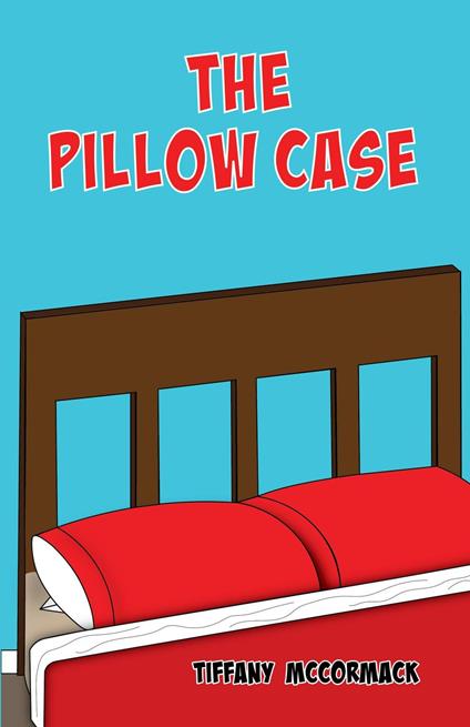 The Pillow Case - Tiffany McCormack - ebook