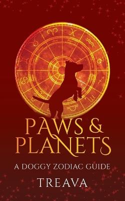 Paws & Planets: A Doggy Zodiac Guide - Treava - cover