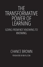 The Transformative Power of Learning: Going from Not Knowing to Knowing