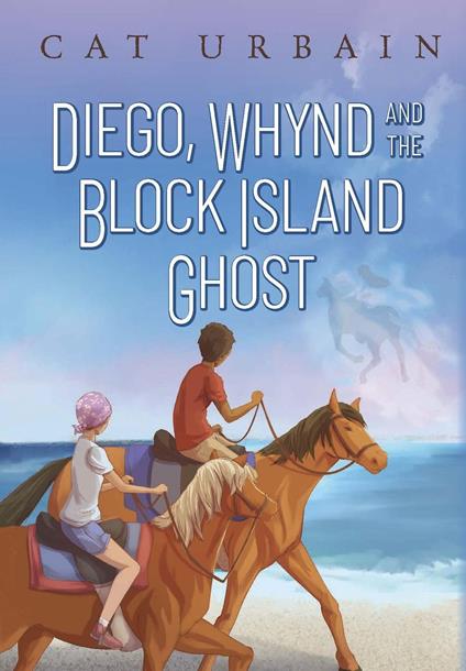 Diego, Whynd, and the Block Island Ghost - Cat Urbain - ebook
