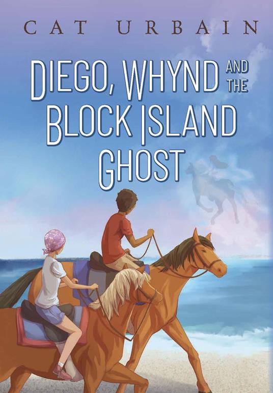 Diego, Whynd, and the Block Island Ghost - Cat Urbain - ebook