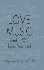 Love Music: And It Will Love You Back