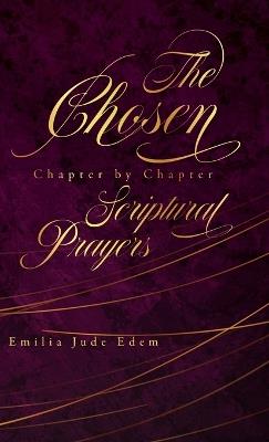 The Chosen Chapter by Chapter Scriptural Prayers - Emilia Jude Edem - cover