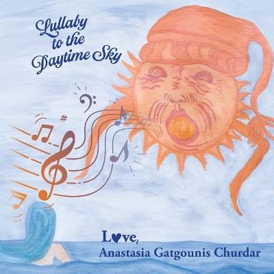 Lullaby to the Daytime Sky - Anastasia Gatgounis Churdar - cover