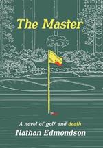 The Master: A Novel of Golf and Death