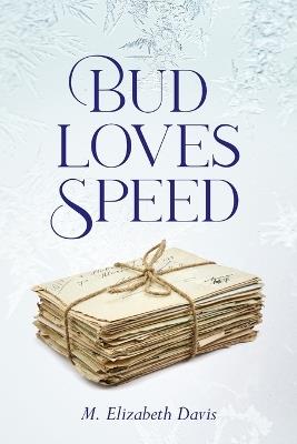 Bud Loves Speed - M Elizabeth Davis - cover