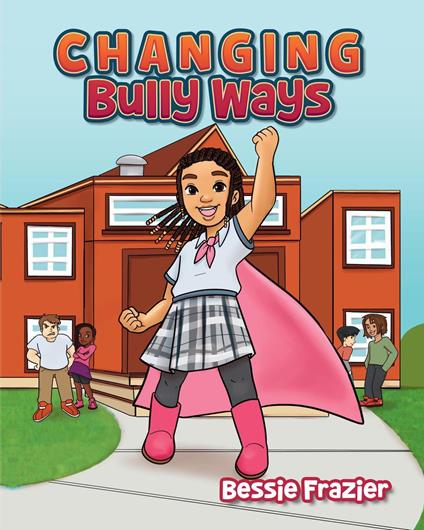 Changing Bully Ways - Bessie Frazier - ebook