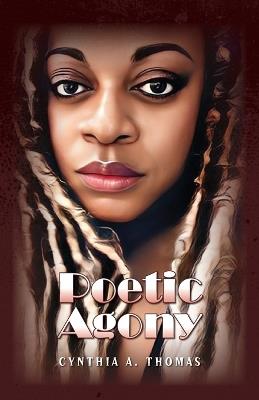 Poetic Agony - Cynthia A Thomas - cover