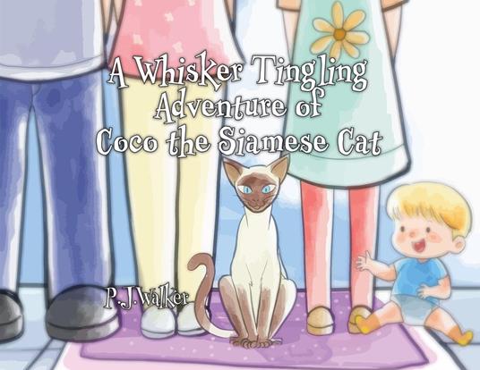 A Whisker Tingling Adventure of Coco the Siamese Cat - P. J. Walker - ebook