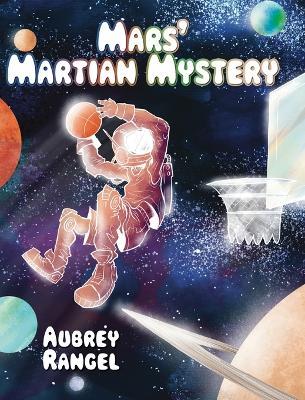 Mars's Martian Mystery - Aubrey Rangel - cover