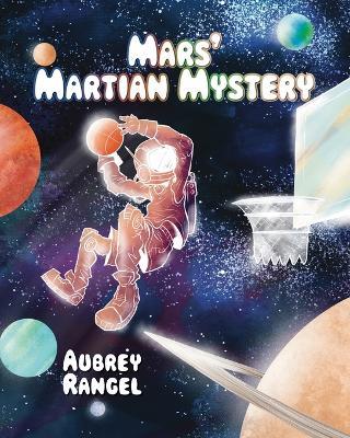 Mars's Martian Mystery - Aubrey Rangel - cover