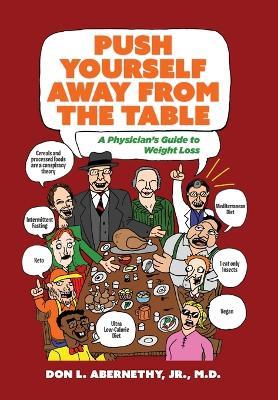Push Yourself Away from the Table: A Physician's Guide to Weight Loss - Don Abernethy - cover