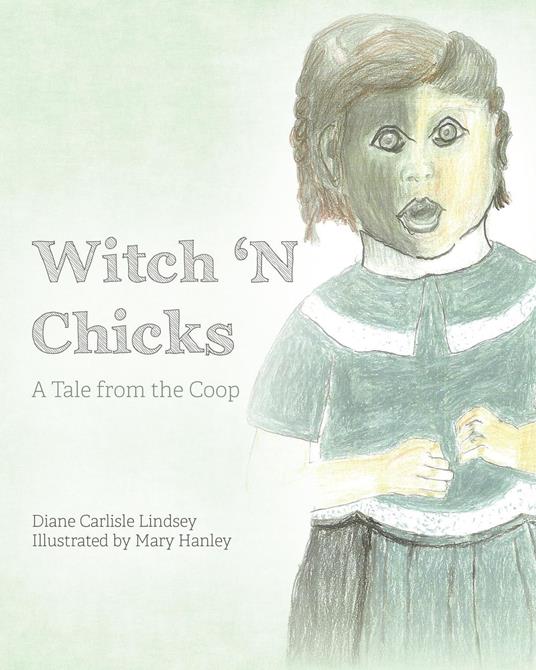 Witch 'N Chicks - Diane Carlisle Lindsey,Mary Hanley - ebook