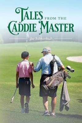Tales from the Caddie Master: #2 - Joe Schmerbeck - cover