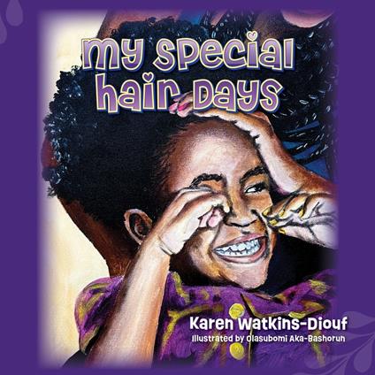 My Special Hair Days - Karen Watkins-Diouf,Olasubomi Aka-Bashorun - ebook