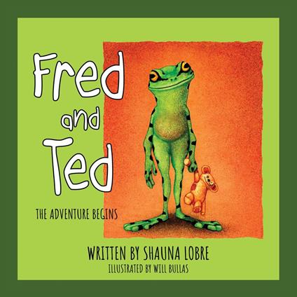Fred and Ted - Shauna Lobre,Will Bullas - ebook