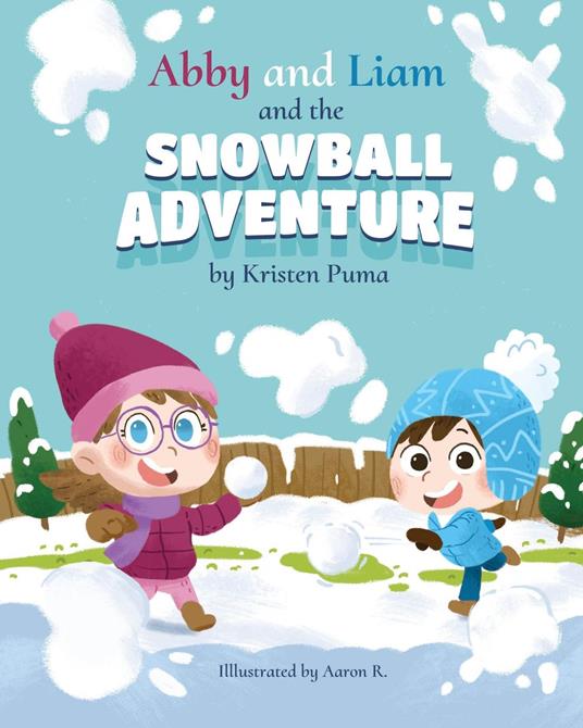 Abby and Liam and the Snowball Adventure - Kristen Puma,Aron Ra - ebook