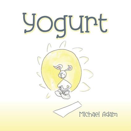 Yogurt - Michael Adam - ebook