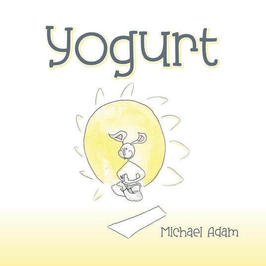 Yogurt - Michael Adam - ebook